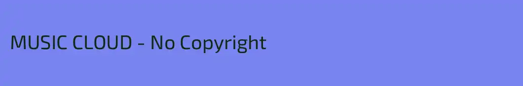 MUSIC CLOUD - No Copyright